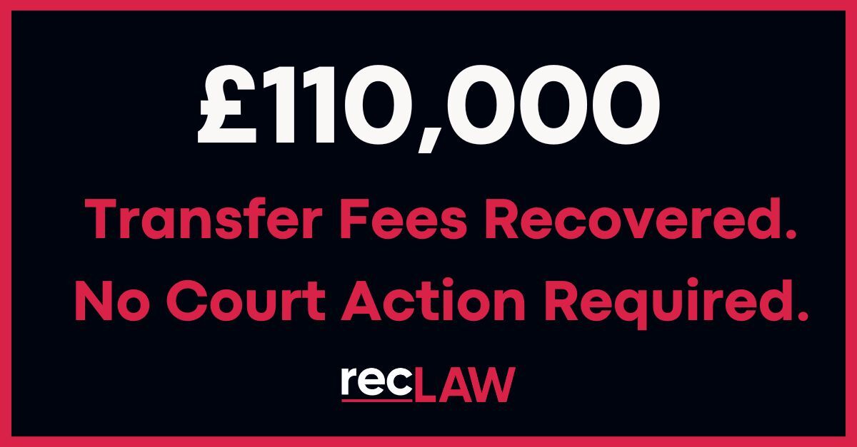 Case Closed: £110,000 Recovered in Transfer Fee Dispute