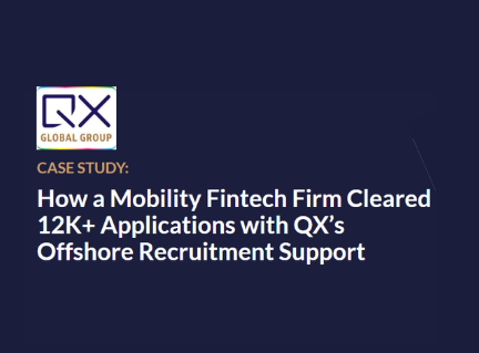 How a Mobility Fintech Firm Cleared 12K+ Applications with QX’s Offshore Recruitment Support