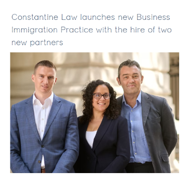 Constantine Law launches new Business Immigration Practice with the hire of two new partners