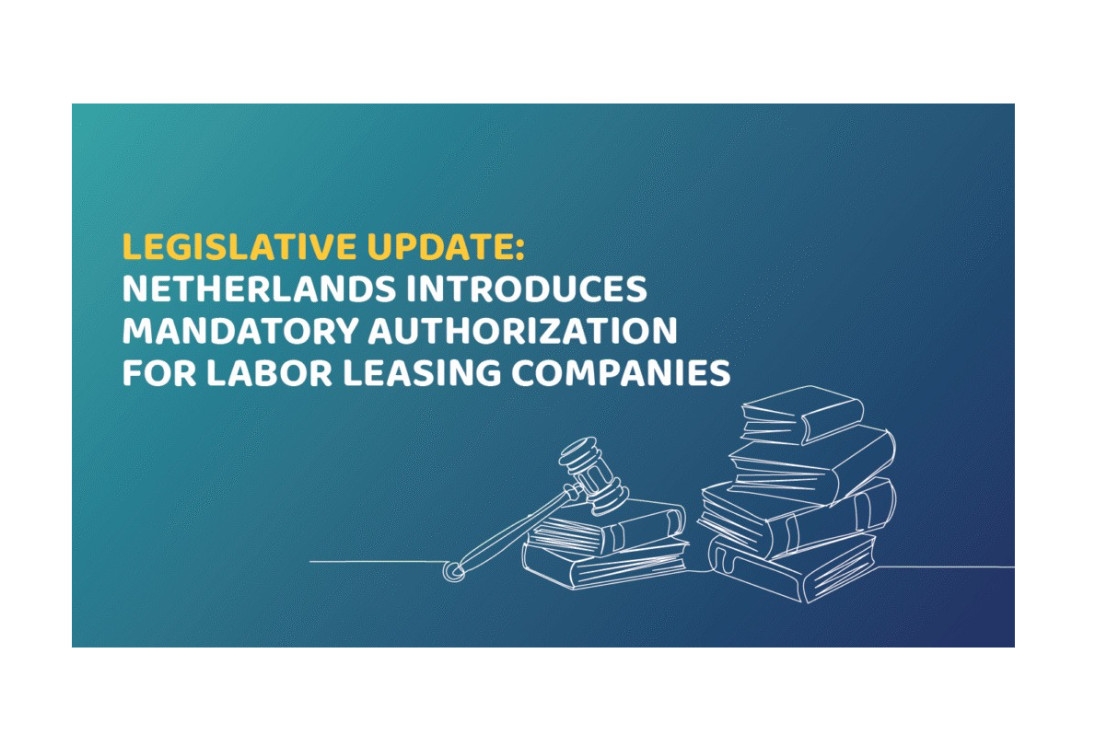 Legislative Update: Netherlands Introduces Mandatory Authorization for Labor Leasing Companies