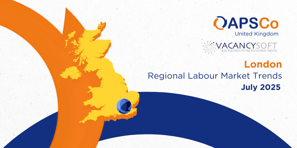 Vacancysoft & APSCo London Regional Labour Market Trends | July 2025
