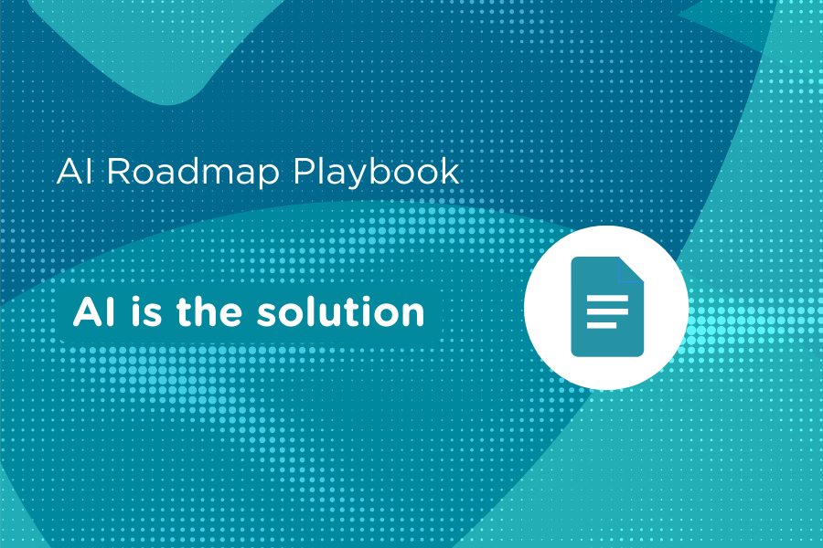 Playbook: AI is the solution