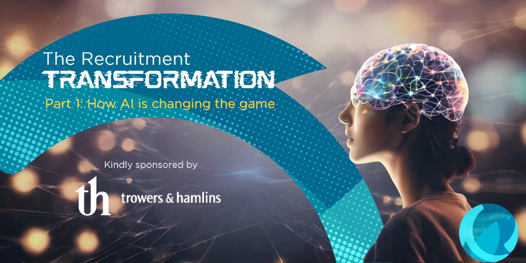 The Recruitment Transformation: How AI is changing the game - Part 1