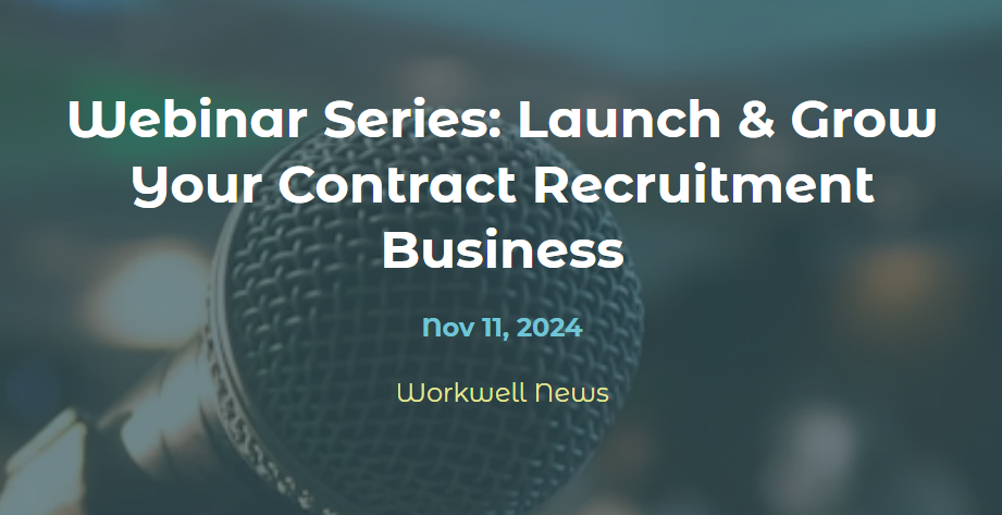 Webinar Series: Launch & Grow Your Contract Recruitment Business