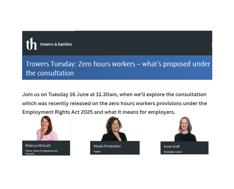 Trowers Tuesday: Zero hours workers – what’s proposed under the consultation