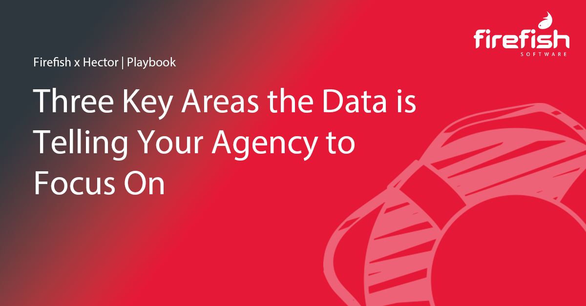 Three Key Areas the Data is Telling Your Agency to Focus On